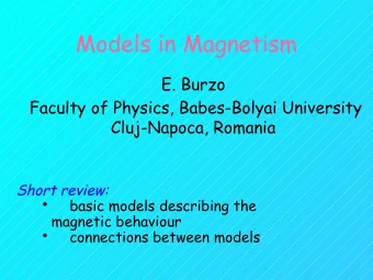 Models in Magnetism  E. Burzo  Faculty of Physics, Babes-Bolyai University  Cluj-Napoca, Romania