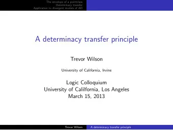 A determinacy transfer principle  Trevor Wilson  University of California, Irvine  Logic Colloquium