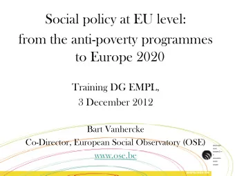 Social policy at EU level:  from the anti-poverty programmes  to Europe 2020  Training DG EMPL,  3