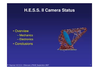 H.E.S.S. II Camera Status   Overview   Mechanics   Electronics   Conclusions  1  P.