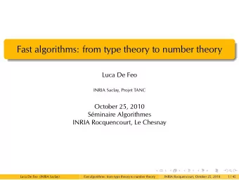 Fast algorithms: from type theory to number theory  Luca De Feo  INRIA Saclay, Projet TANC  October