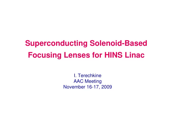 superconducting solenoid based focusing lenses for hins