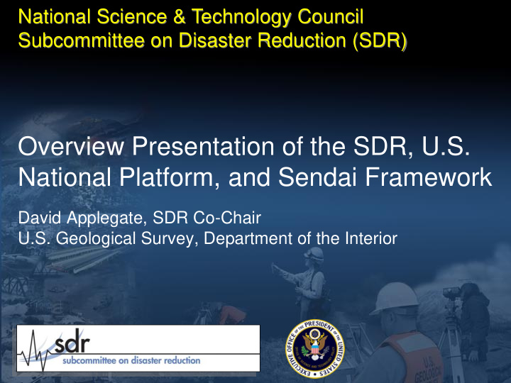 overview presentation of the sdr u s national platform