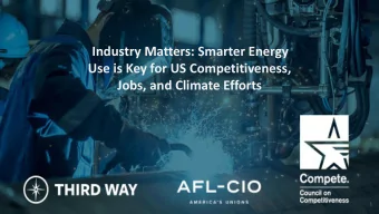 Industry Matters: Smarter Energy  Use is Key for US Competitiveness,  Jobs, and Climate Efforts  1