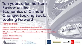 Economics of Climate  Change: Looking Back,  Looking Forward  Nicholas Stern  Chair of the ESRC