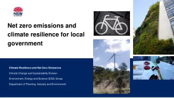 Net zero emissions and  climate resilience for local  government  Climate Resilience and Net Zero