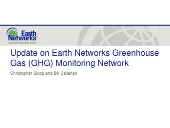 Update on Earth Networks Greenhouse  Gas (GHG) Monitoring Network  Christopher Sloop and Bill