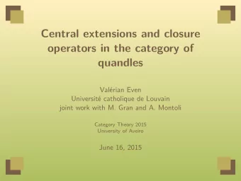 Central extensions and closure  operators in the category of  quandles  Valrian Even  Universit
