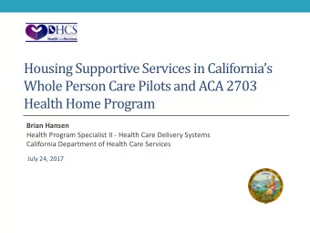Housing Supportive Services in Californias  Whole Person Care Pilots and ACA 2703  Health Home