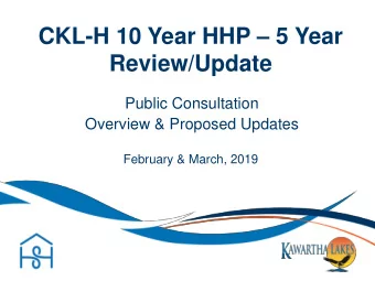 Review/Update  Public Consultation  Overview &amp; Proposed Updates  February &amp; March, 2019