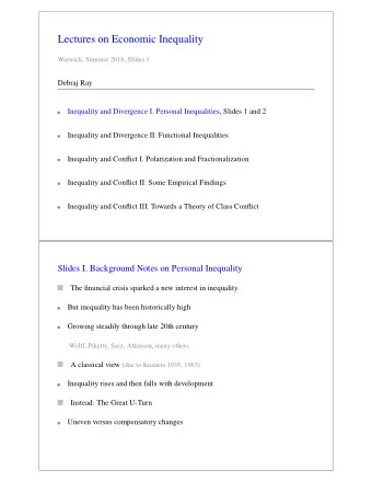 Lectures on Economic Inequality  Warwick, Summer 2018, Slides 1  Debraj Ray  Inequality and