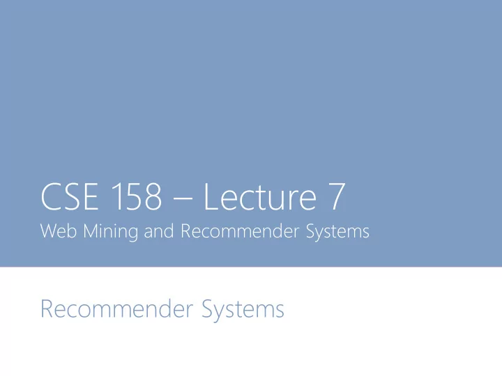 cse 158 lecture 7