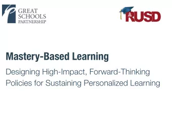 Mastery-Based Learning  Designing High-Impact, Forward-Thinking  Policies for Sustaining