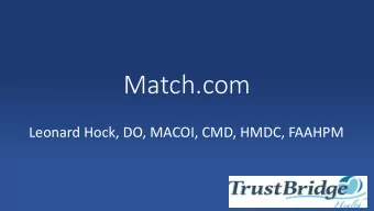 Match.com  Leonard Hock, DO, MACOI, CMD, HMDC, FAAHPM  Match.com Profile    Gender    Age