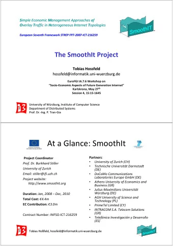 At a Glance: SmoothIt Partners :  Project Coordinator  University of Zurich (CH)    Prof. Dr.