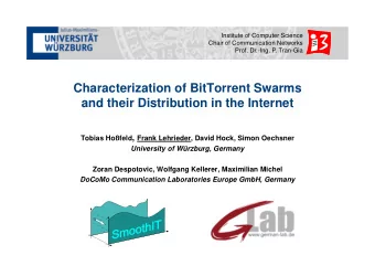 Characterization of BitTorrent Swarms  and their Distribution in the Internet Tobias Hofeld ,