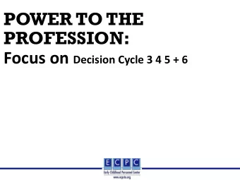 PROFESSION: Focus on Decision Cycle 3 4 5 + 6  1. American Federation of State, County and
