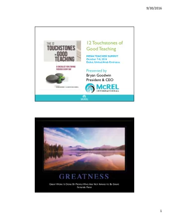 12 T  ouchstones of  Good T  eaching  MENA  TEACHER SUMMIT  October 7-8, 2016  Dubai, United Arab