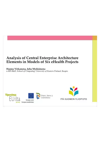 Analysis(of(Central(Enterprise(Architecture  Elements(in(Models(of(Six(eHealth(Projects