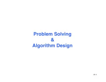 Problem Solving  &amp;  Algorithm Design  01-1  Problem solving  The act of finding a solution
