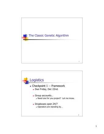 Logistics  Checkpoint 1 -- Framework  Due Friday, Dec 22nd.  Group accounts  Need