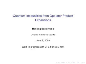 Quantum Inequalities from Operator Product  Expansions  Henning Bostelmann  Universit di Roma