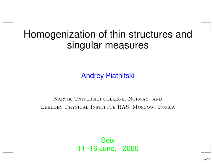 homogenization of thin structures and singular measures