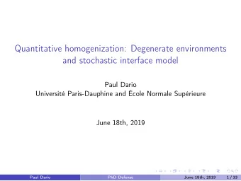 Quantitative homogenization: Degenerate environments  and stochastic interface model  Paul Dario