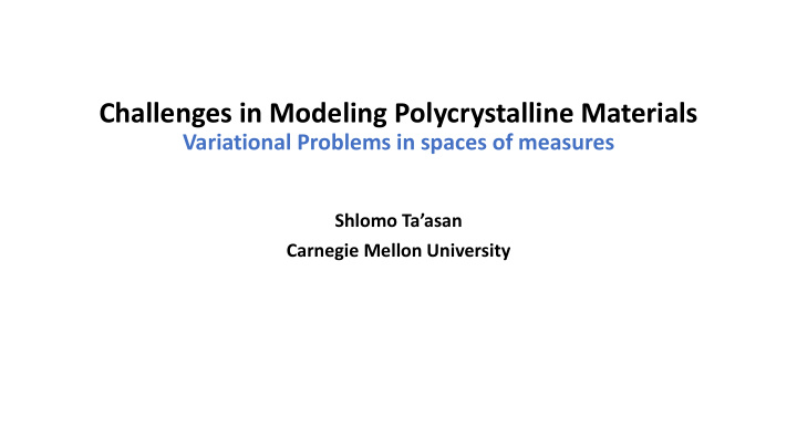 challenges in modeling polycrystalline materials