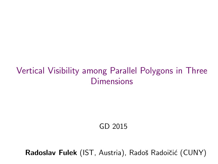 vertical visibility among parallel polygons in three