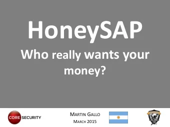 HoneySAP Who really wants your  money? M ARTIN G ALLO M ARCH 2015  P A G E  AGENDA  SAP  SAP