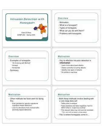 Intrusion Detection w ith  Motivation  Honeypots  What is a honeypot?  Types of honeypots