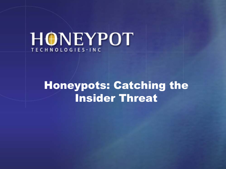 honeypots catching the insider threat your speaker