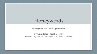 Honeywords  Making Password-Cracking Detectable  By Ari Juels and Ronald L. Rivest  Presented by
