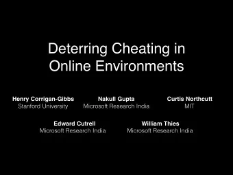 Deterring Cheating in   Online Environments Henry Corrigan-Gibbs  Nakull Gupta  Curtis