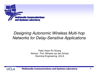 Designing Autonomic Wireless Multi-hop  Networks for Delay-Sensitive Applications  Peter Hsien-Po