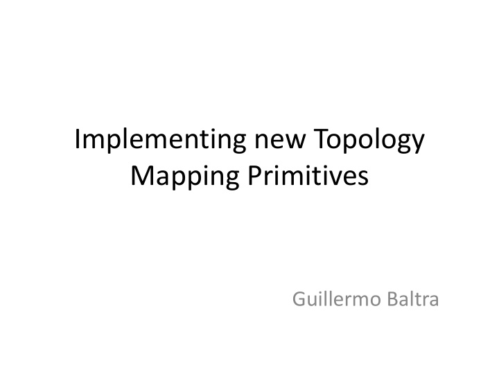 implementing new topology mapping primitives