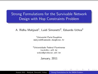 Strong Formulations for the Survivable Network  Design with Hop Constraints Problem A. Ridha