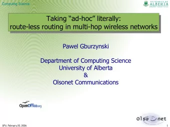 Taking ad-hoc literally:  route-less routing in multi-hop wireless networks  Pawel Gburzynski