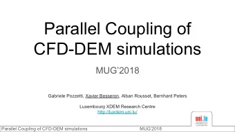 Parallel Coupling of  CFD-DEM simulations  MUG2018  Gabriele Pozzetti, Xavier Besseron, Alban