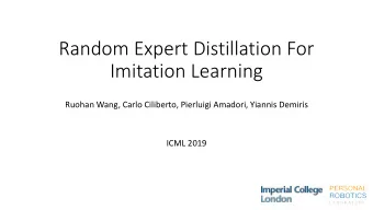 Random  Expert  Distillation  For    Imitation  Learning  Ruohan Wang,  Carlo