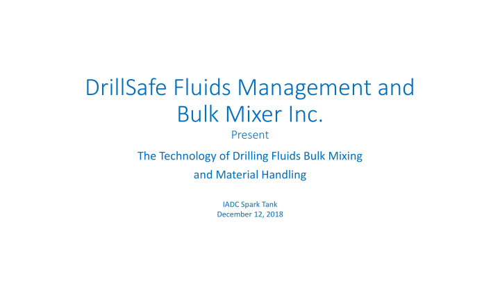 drillsafe fluids management and bulk mixer inc