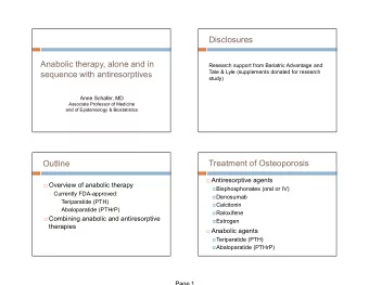 Disclosures  Anabolic therapy, alone and in  Research support from Bariatric Advantage and  Tate