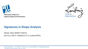 Signatures in Shape Analysis  Nikolas Tapia (WIAS/TU Berlin)  joint w.i.p. with E. Celledoni &amp;