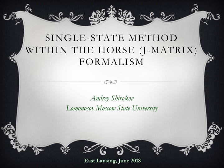 single state method within the horse j matrix formalism
