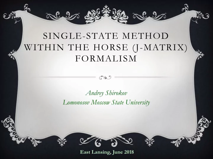 single state method within the horse j matrix formalism