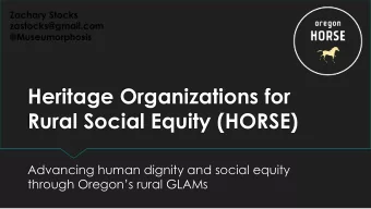 Heritage Organizations for  Rural Social Equity (HORSE)  Advancing human dignity and social equity