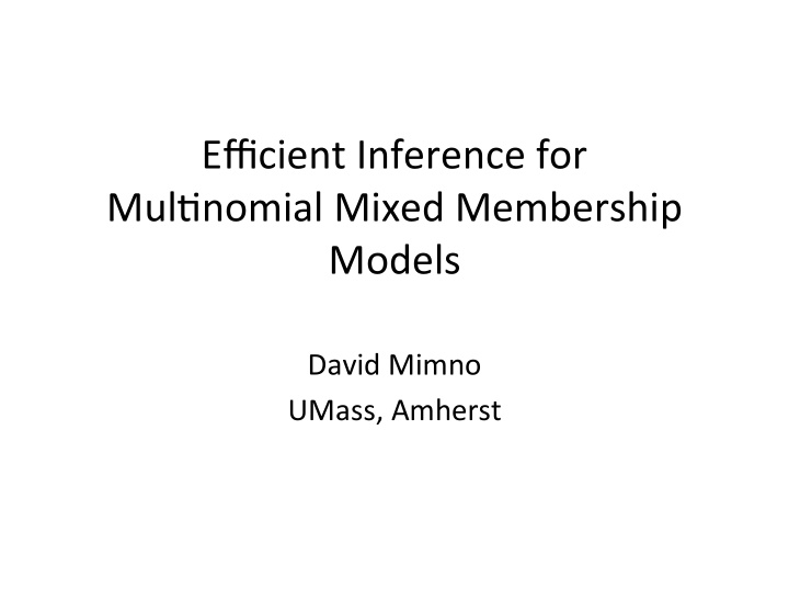 efficient inference for mul0nomial mixed membership models