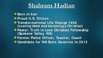 Shahram Hadian  Born in Iran  Proud U.S. Citizen  Transformational Life Change 1999