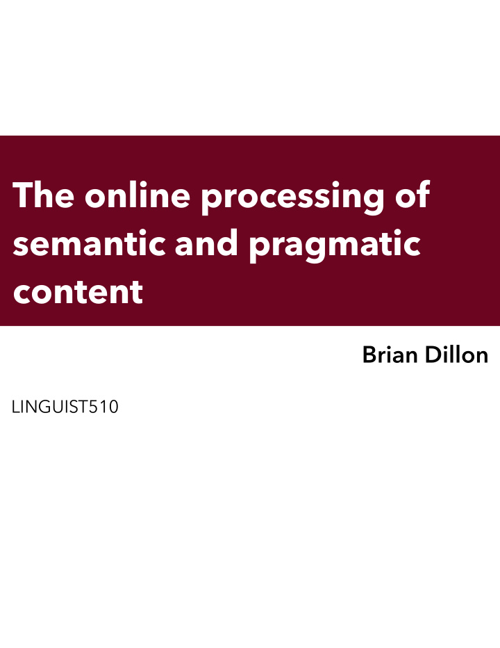 the online processing of semantic and pragmatic content
